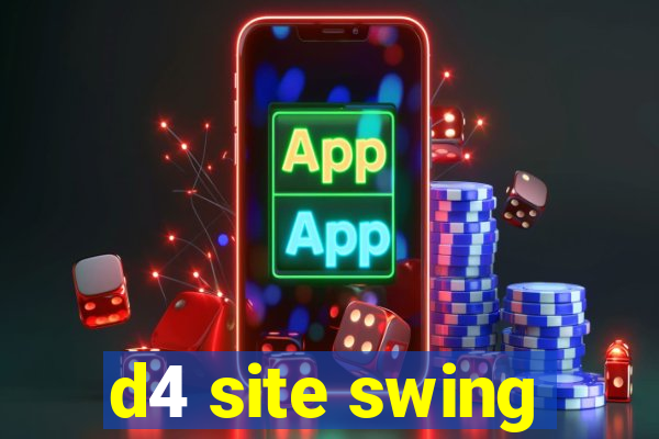 d4 site swing